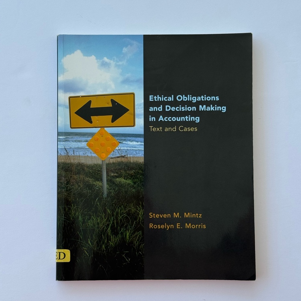 Ethical Obligations and Decision-Making In Accounting by Steven Mintz